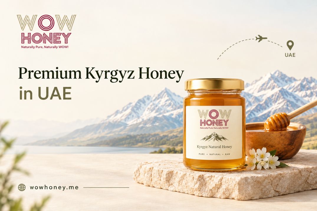 How Premium Kyrgyz Honey in UAE Fits into a Natural Food Lifestyle